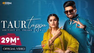 Taur Tappa Official Video Shivjot  Gurlez Akhtar  Aman Hayer  New Punjabi Song 2023 [upl. by Engel]