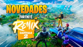 TODAS LAS NOVEDADES DE FORTNITE REMIX CAPITULO 2 [upl. by Ainaznat718]