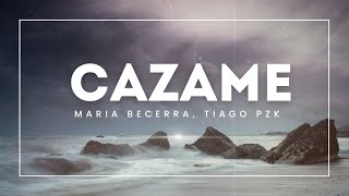 CAZAME Letras  Maria Becerra Tiago PZK  Reggaeton 2024 [upl. by Annauqal391]