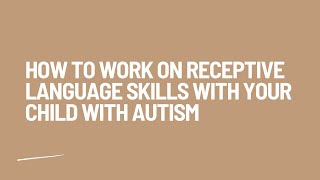 How to work on receptive language skills with your child with autism [upl. by Rudolfo]