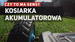 Kosiarka akumulatorowa  czy to ma sens [upl. by Voltz]