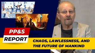 Chaos Lawlessness and the Future of Mankind [upl. by Addia401]