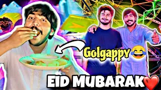 Eid Mubarak ✨❤️ Zabardasti Jholay Me Bitha Dia😭 Golgapy Khae😍 Eid day 1 [upl. by Eetsirhc]