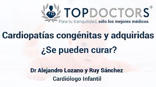 Cardiopatías congénitas y adquiridas ¿Se pueden curar [upl. by Basir]