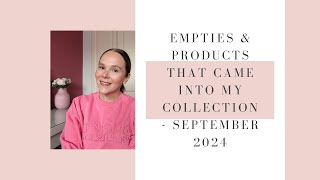 EMPTIES amp PRODUCTS THAT CAME INTO MY COLLECTION  SEPTEMBER 2024  BEAUTY UK [upl. by Udell]