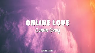 Conan Gray  Online Love Lyrics [upl. by Ocsicnarf]