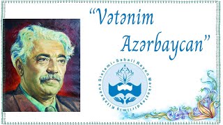 Səməd Vurğun quotAzərbaycanquot şeiri [upl. by Buseck610]