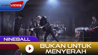 Nineball  Bukan Untuk Menyerah  Official Music Video [upl. by Fleece]