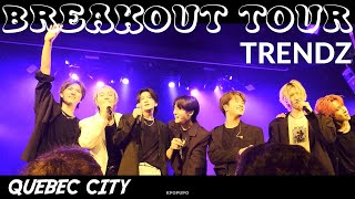 240901 TRENDZ  트렌드지  Kpop Breakout Tour 2024 in Quebec [upl. by Akemor]