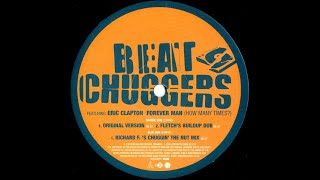 Beatchuggers Featuring Eric Clapton  Forever Man How Many Times Richard FsChuggin The Nut Mix [upl. by Akoyn]