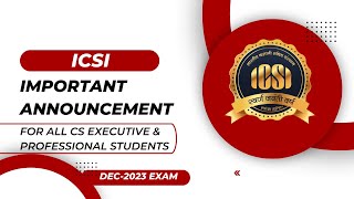 icsi important announcement for all cs students for december 2023 exam [upl. by Eastlake]