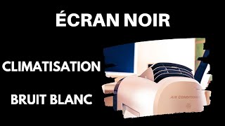 Bruit AIR CONDITIONNÉ  CLIMATISEUR ÉCRAN NOIR ⚫ Bruit Blanc ASMR ❄️10 Heures de Climatisation [upl. by Llerud949]