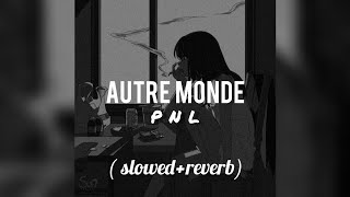 pnl  autre monde ❤️‍🔥🫀slowedreverb [upl. by Soluk998]