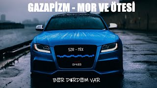 Gazapizm amp Mor ve Ã–tesi  Bir Derdim Var Mix  Speed [upl. by Enal]