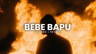 Harsh Likhari  Bebe Bapu Slowed  Reverb  Abshomar [upl. by Reiss]