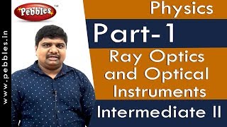 Part1  Ray Optics and Optical Instruments  Physics  Intermediate II  APampTS Syllabus [upl. by Lyrrad905]