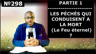 Vidéo №298  LES PÉCHÉS QUI CONDUISENT A LA MORT ETERNELLE  PARTIE 1 Introduction [upl. by Carlee743]