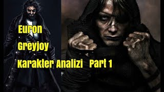 Euron Greyjoy  Kargagöz  Karakter Analizi Part 1 [upl. by Bussey859]