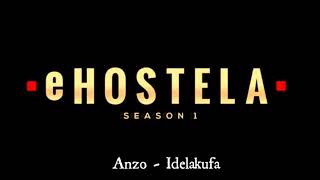 Anzo  iDelakufa eHostela Soundtrack Official Audio [upl. by Alimrahs929]