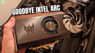 I Sold My Intel Arc A770 After 9 MonthsHeres Why [upl. by Sakul]