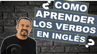 LA MEJOR MANERA DE APRENDER LOS VERBOS EN INGLES [upl. by Naman]