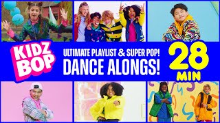 28 Minutes of KIDZ BOP Ultimate Playlist amp KIDZ BOP Super POP Dance Alongs [upl. by Zaragoza256]