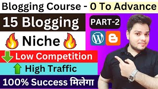 15 Best Blogging NichesIdeas 🔥 Earn 10000 Per Month  Premium Blogging Course  Part 2 blogging [upl. by Michaeline]