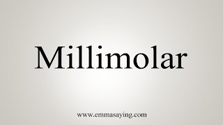 How To Say Millimolar [upl. by Ulund555]