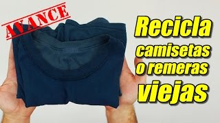 Recicla tus camisetas o remeras usadas Avance Trapillo  Te Digo Cómo [upl. by Salem943]