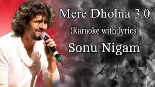 Mere Dholna Ft Sonu Nigam Karaoke with lyrics sonunigam meredholna tseries sonunigam [upl. by Lebatsirhc]