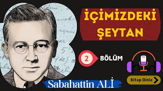 Sabahattin Ali  İçimizdeki Şeytan  2 Bölüm Sesli Kitap Dinle [upl. by Lleze790]