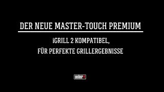 Weber Grill  MasterTouch Premium  iGrill 2 [upl. by Ahsoet]