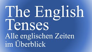 English Tenses  Die Englischen Zeitformen in der Übersicht  Einfach erklärt [upl. by Dray]