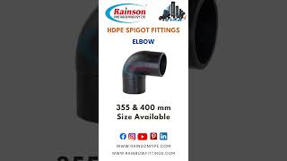 HDPE Spigot Fittings Elbow manufactured by Rainson Pipe Industries Pvt Ltd 355 amp 400 MM [upl. by Lunneta]