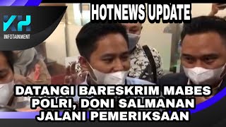 DATANGI BARESKRIM MABES POLRI DONI SALMANAN JALANI PEMERIKSAAN [upl. by Buffum]