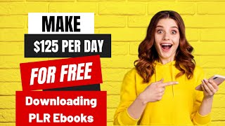 Make 125 Per Day Downloading FREE PLR Ebooks Earn Money Online Selling Ebooks 2023 [upl. by Aicad900]