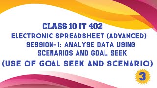 use of goal seek and scenario  session1 analyse data using scenario and goal seekClass 10 IT 402 [upl. by Auvil]