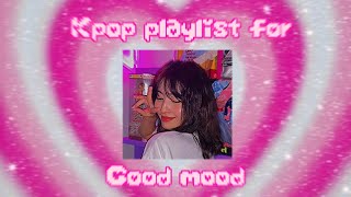 °•kpop playlist for good mood•° [upl. by Pollerd801]