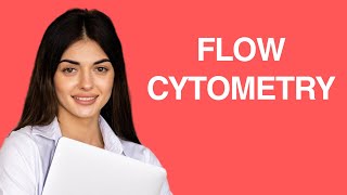 Flow Cytometry [upl. by Trixi7]