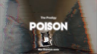 The Prodigy  Poison Max Shandula remix [upl. by Lyrrehs]