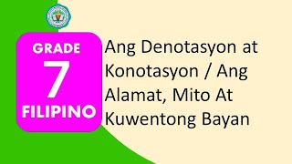 Filipino 7 Q3W2 Ang Denotasyon at Konotasyon  Ang Alamat Mito At Kuwentong Bayan [upl. by Adaj]