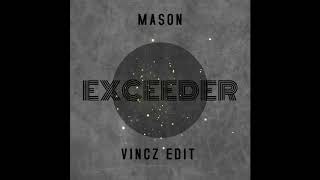 Mason  Exceeder Vincz remix [upl. by Nirag]