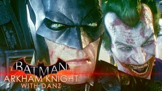 The Last Joker  Batman Arkham Knight with Danz  Part 40 [upl. by Eldnar]