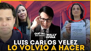 LUIS CARLOS VÉLEZ LO VOLVIÓ A HACER  WALLYOPINA [upl. by Neved875]