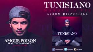 Tunisiano  Amour Poison ft Thomas Mignot Audio [upl. by Nabroc438]