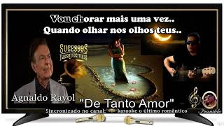 Agnaldo Rayol  De Tanto Amor  karaoke [upl. by Ongun61]