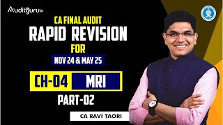 CA Final Audit Rapid Revision  Nov 24 amp May 25 Exams  Ch 04 MRI  Part 02  CA Ravi Taori [upl. by Pokorny843]