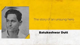 Batukeshwar Dutt The Forgotten Warrior of Indias Independence Movement [upl. by Hairas]