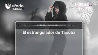 El estrangulador de Tacuba  Enigmas sin resolver [upl. by Atalanta]