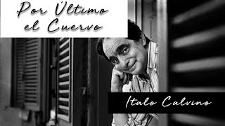 POR ÚLTIMO EL CUERVO de Italo Calvino Voz Humana [upl. by Yentruok134]